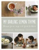 My Darling Lemon Thyme (Paperback) - Emma Galloway Photo