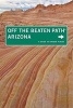 Arizona Off the Beaten Path (Paperback, 7th Revised edition) - Carrie Frasure Photo