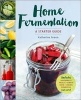 Home Fermentation - A Starter Guide (Paperback) - Katherine Green Photo