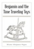 Benjamin and the Time Traveling Toys (Hardcover) - Elaine Chapman Pagan Photo