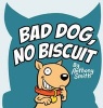 Bad Dog, No Biscuit (Paperback) - Anthony Smith Photo