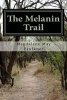 The Melanin Trail - A Black Poetry Collection (Paperback) - Magdalene May Faulkner Photo