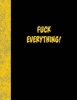 Fuck Everything - Lined Notebook (Paperback) - Ij Publishing LLC Photo