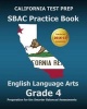 California Test Prep Sbac Practice Book English Language Arts Grade 4 - Preparation for the Smarter Balanced Ela/Literacy Assessments (Paperback) - Test Master Press California Photo