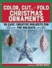 Color, Cut, and Fold Christmas Ornaments - 30 Easy, Creative Projects for the Holidays (Paperback) - Amanda Brack Photo