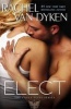 Elect (Paperback) - Rachel Van Dyken Photo