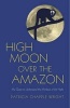 High Moon Over the Amazon - My Quest to Understand the Monkeys of the Night (Hardcover) - Patricia Chapple Wright Photo