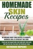 Homemade Skin Remedies - Natural Remedies: 96 Organic Body Care Recipes to Radia: Create Your Own Organic Body Scrub, Body Butter, Body Wash, Bath Salt, Hair Care, Face Mask, Lip & Deodarant Recipes (Paperback) - Katherine Hopkins Photo