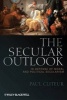 The Secular Outlook - In Defense of Moral and Political Secularism (Paperback) - Paul Cliteur Photo