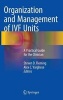 Organization and Management of IVF Units 2016 - A Practical Guide for the Clinician (Hardcover, 1st ed. 2016) - Steven D Fleming Photo