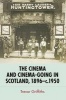 The Cinema and Cinema-going in Scotland, 1896-1950 (Paperback) - Trevor Griffiths Photo