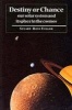 Destiny or Chance - Our Solar System and its Place in the Cosmos (Paperback, 1st pbk. ed) - Stuart Ross Taylor Photo