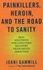 Painkillers, Heroin, and the Road to Sanity - Real Solutions for Long-Term Recovery from Opiate Addiction (Paperback) - Joani Gammill Photo