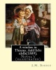 A Window in Thrums. Auld Licht Idylls(1889). by - J.M. Barrie: Novel's (Illustrated) Sir James Matthew Barrie (Paperback) - JM Barrie Photo