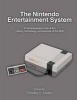 The Nintendo Entertainment System - A Comprehensive Look at the History, Technology, and Success of the Nes (Paperback) - Timothy L Hearn Photo