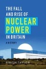 The Fall and Rise of Nuclear Power in Britain - A History (Paperback) - Simon Taylor Photo