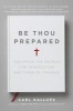 Be Thou Prepared - Equipping the Church for Persecution and Times of Trouble (Paperback) - Carl Gallups Photo