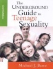 The Underground Guide to Teenage Sexuality - An Essential Handbook for Today's Teens, and Their Parents! (Paperback, 2nd Revised edition) - Michael J Basso Photo