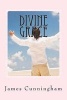 Divine Grace - In His Hands (Paperback) - MR James F Cunningham Photo