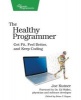 The Healthy Programmer - Get Fit, Feel Better, and Keep Coding (Paperback) - Joe Kutner Photo