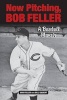 Now Pitching,  - A Baseball Memoir (Paperback) - Bob Feller Photo