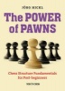 The Power of Pawns - Chess Structure Fundamentals for Post-Beginners (Paperback) - Jorg Hickl Photo