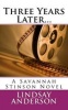 Three Years Later... - A Savannah Stinson Novel (Paperback) - Lindsay Anderson Photo