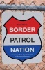 Border Patrol Nation - Dispatches from the Front Lines of Homeland Security (Paperback) - Todd Miller Photo