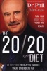 The 20/20 Diet - Turn Your Weight Loss Vision Into Reality (Hardcover) - Phil McGraw Photo