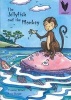 The Jellyfish and the Monkey (Paperback) - Yvonne Winer Photo