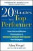 20 Minutes to a Top Performer - Three Fast and Effective Conversations to Motivate, Develop, and Engage Your Employees (Hardcover) - Alan A Vengel Photo