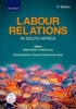 Labour Relations in South Africa (Paperback, 5th Revised edition) - Hanneli Bendeman Photo