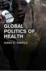 The Global Politics of Health (Hardcover, New) - Sara Davies Photo