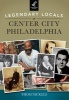 Legendary Locals of Center City Philadelphia (Paperback) - Thom Nickels Photo