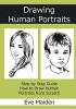 Drawing Human Portraits - Step by Step Guide How to Draw Human Portraits from Scratch (Paperback) - Eve Maiden Photo