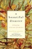 A Beautiful Disaster - Finding Hope in the Midst of Brokenness (Paperback) - Marlena Graves Photo