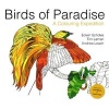 Birds of Paradise - A Colouring Expedition (Paperback) - Edwin Scholes Photo