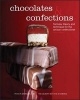 Chocolates and Confections - Formula, Theory, and Technique for the Artisan Confectioner (Hardcover, 2nd Revised edition) - Peter P Greweling Photo