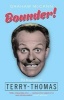 Bounder! - The Biography of Terry-Thomas (Paperback) - Graham McCann Photo