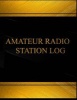 Amateur Radio Station (Log Book, Journal - 125 Pgs, 8.5 X 11 Inches) - Amateur Radio Station Logbook (Black Cover, X-Large) (Paperback) - Centurion Logbooks Photo