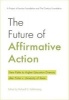 The Future of Affirmative Action - New Paths to Higher Education Diversity After Fisher v. University of Texas (Paperback) - Richard D Kahlenberg Photo