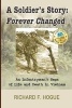 A Soldier's Story - Forever Changed: An Infantryman's Saga of Life and Death in Vietnam (Paperback) - Richard Hogue Photo