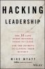 Hacking Leadership - The 11 Gaps Every Business Needs to Close and the Secrets to Closing Them Quickly (Hardcover) - Mike Myatt Photo