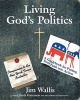 Living God's Politics - A Guide to Putting Your Faith into Action (Paperback) - Jim Wallis Photo