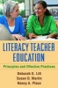 Literacy Teacher Education - Principles and Effective Practices (Hardcover) - Deborah Litt Photo