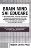 Brain Mind SAI Educare - A Transformational Program Integrating Experiential Neurodevelopment and Biosocial Behaviors with the Spiritual Health for Parents, Counselors, Educators, and Children (Paperback) - Meena Chintapalli Photo