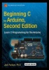 Beginning C for Arduino 2015 - Learn C Programming for the Arduino (Paperback, 2nd Revised edition) - Jack J Purdum Photo