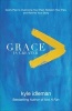 Grace Is Greater - God's Plan to Overcome Your Past, Redeem Your Pain, and Rewrite Your Story (Paperback) - Kyle Idleman Photo