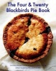 The Four & Twenty Blackbirds Pie Book - Uncommon Recipes from the Celebrated Brooklyn Pie Shop (Hardcover) - Emily Elsen Photo