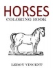 Horses Coloring Book (Paperback) - Leroy Vincent Photo